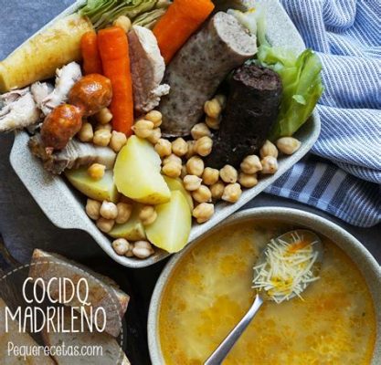  Cocido Madrileño – En Hårdkokt Klassiker Som Väcker Smakerna Till Liv och Spetsar Aptiten med Umami-Kick!